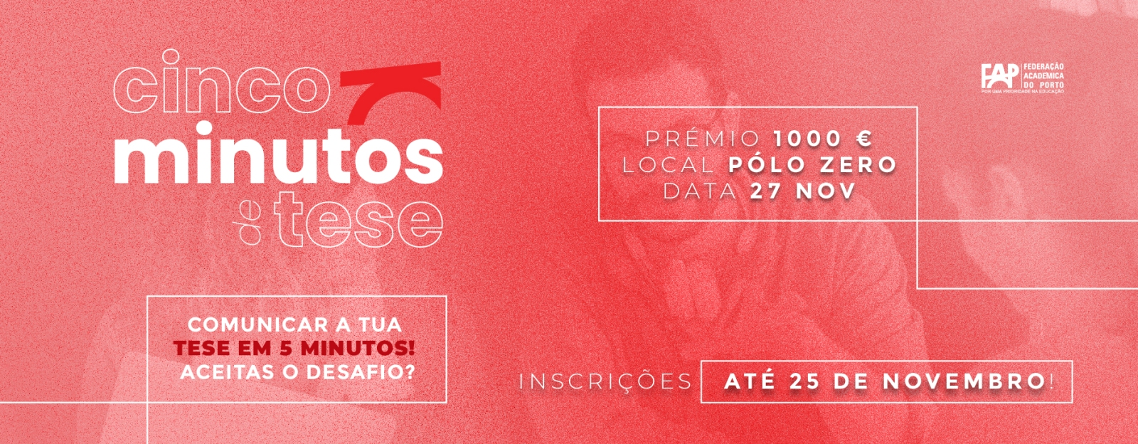 Inscreve-te no concurso “5 Minutos de Tese na Academia do Porto”